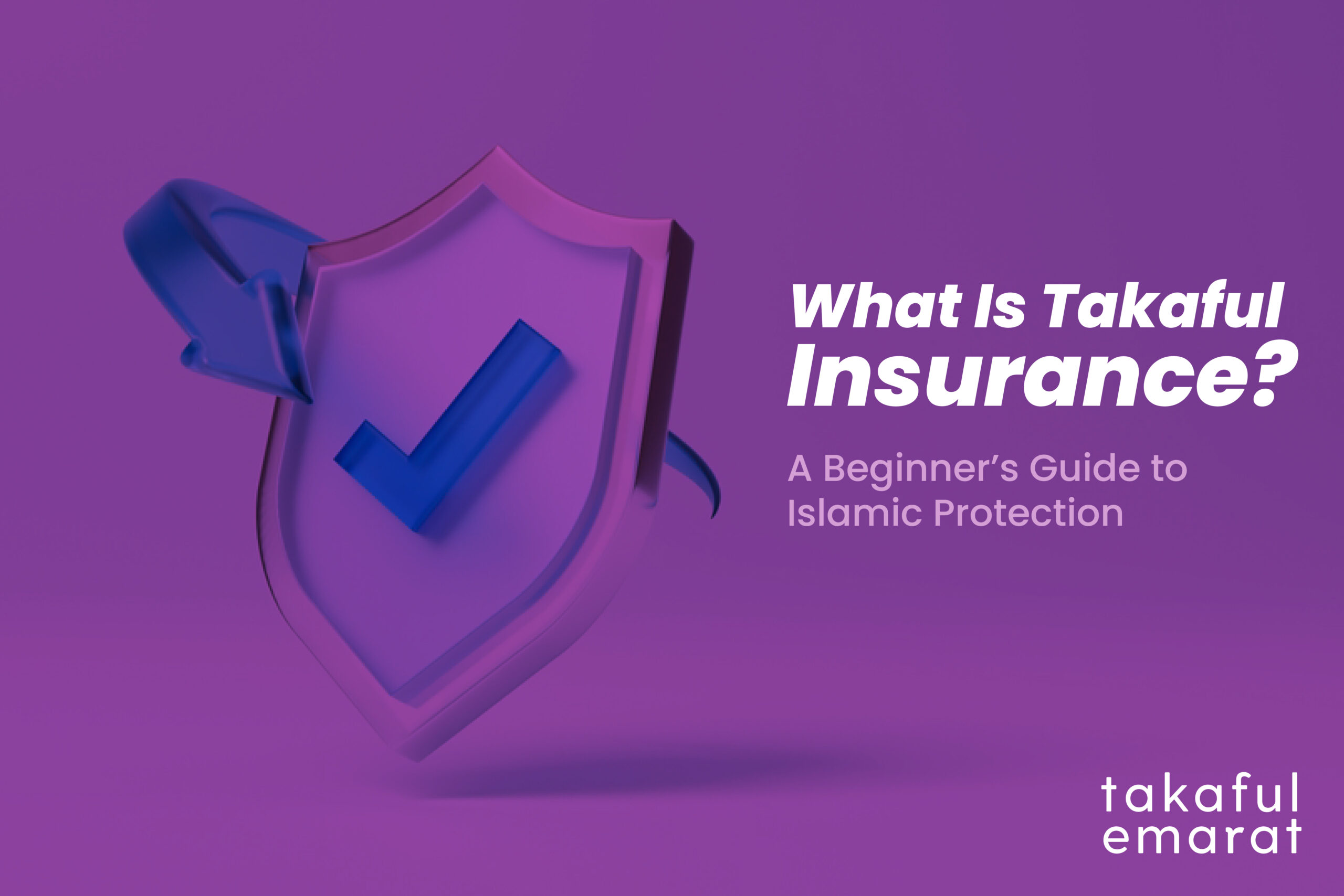 What Is Takaful Insurance? A Beginner’s Guide to Islamic Protection