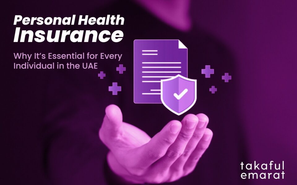 Personal Health Insurance — Why It’s Essential for Every Individual in the UAE