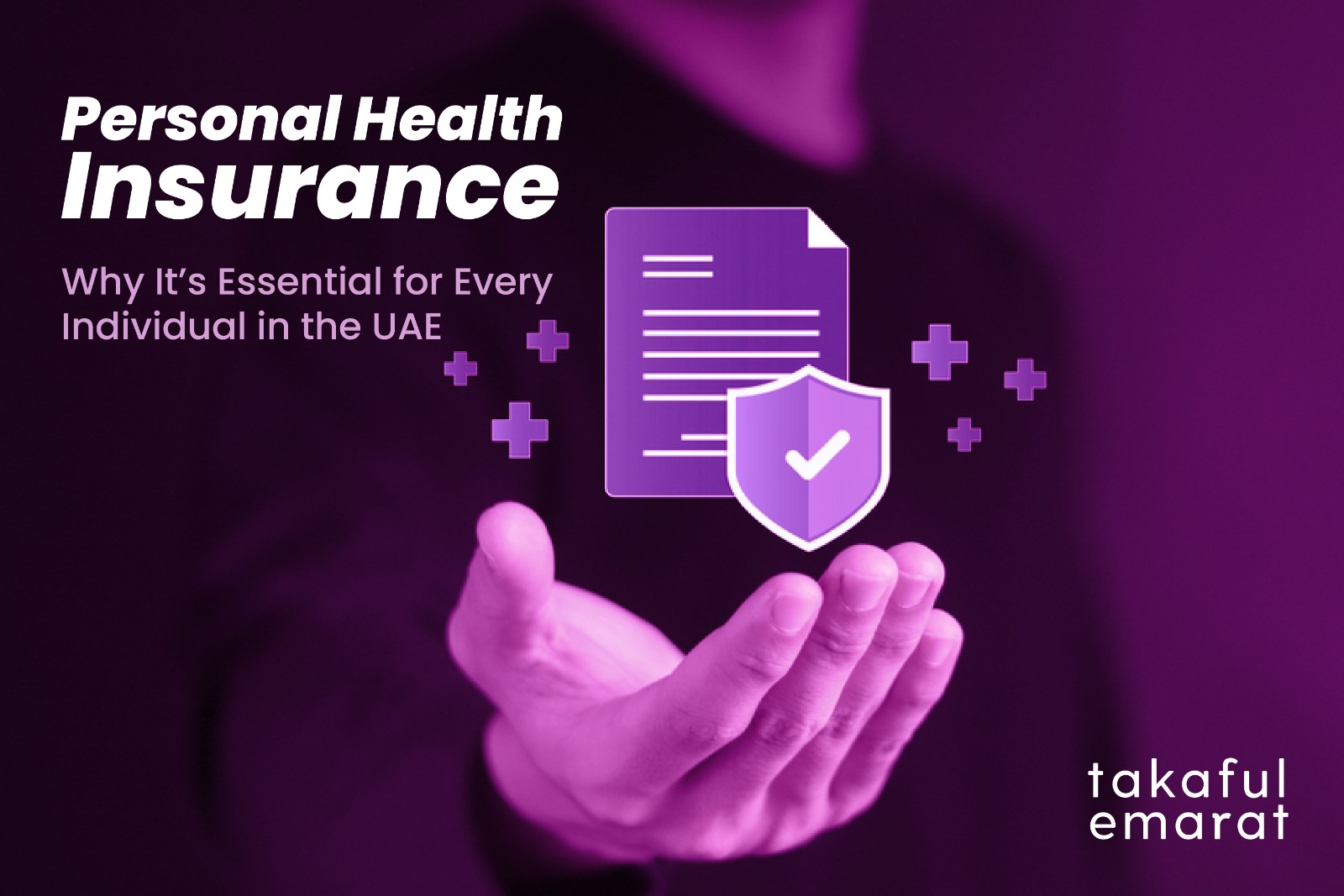 Personal Health Insurance — Why It’s Essential for Every Individual in the UAE